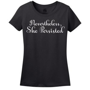 Nevertheless, She Persisted Women’s Tee