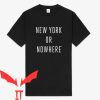 New York Or Nowhere T-Shirt