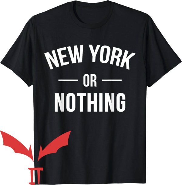 New York Or Nowhere T-Shirt New York Or Nothing