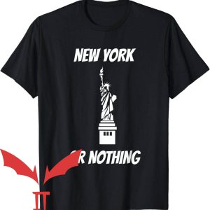 New York Or Nowhere T-Shirt New York Or Nothing Liberty Statue