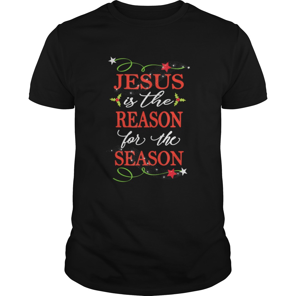 Nice Christian Christmas Jesus Is The Reason shirt Nice Christian Christmas Jesus Is The Reason shirt