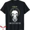 No Lives Matter T-Shirt Cthulhu Tee Shirt Halloween