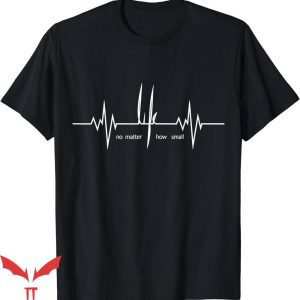No Lives Matter T-Shirt Life No Matter How Small T-Shirt