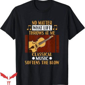 No Lives Matter T-Shirt What Life Throws At Me Music