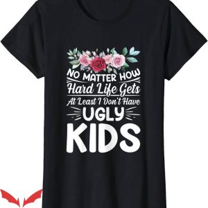 No Lives Matter T-Shirt Women No Matter How Hard Life Shirt