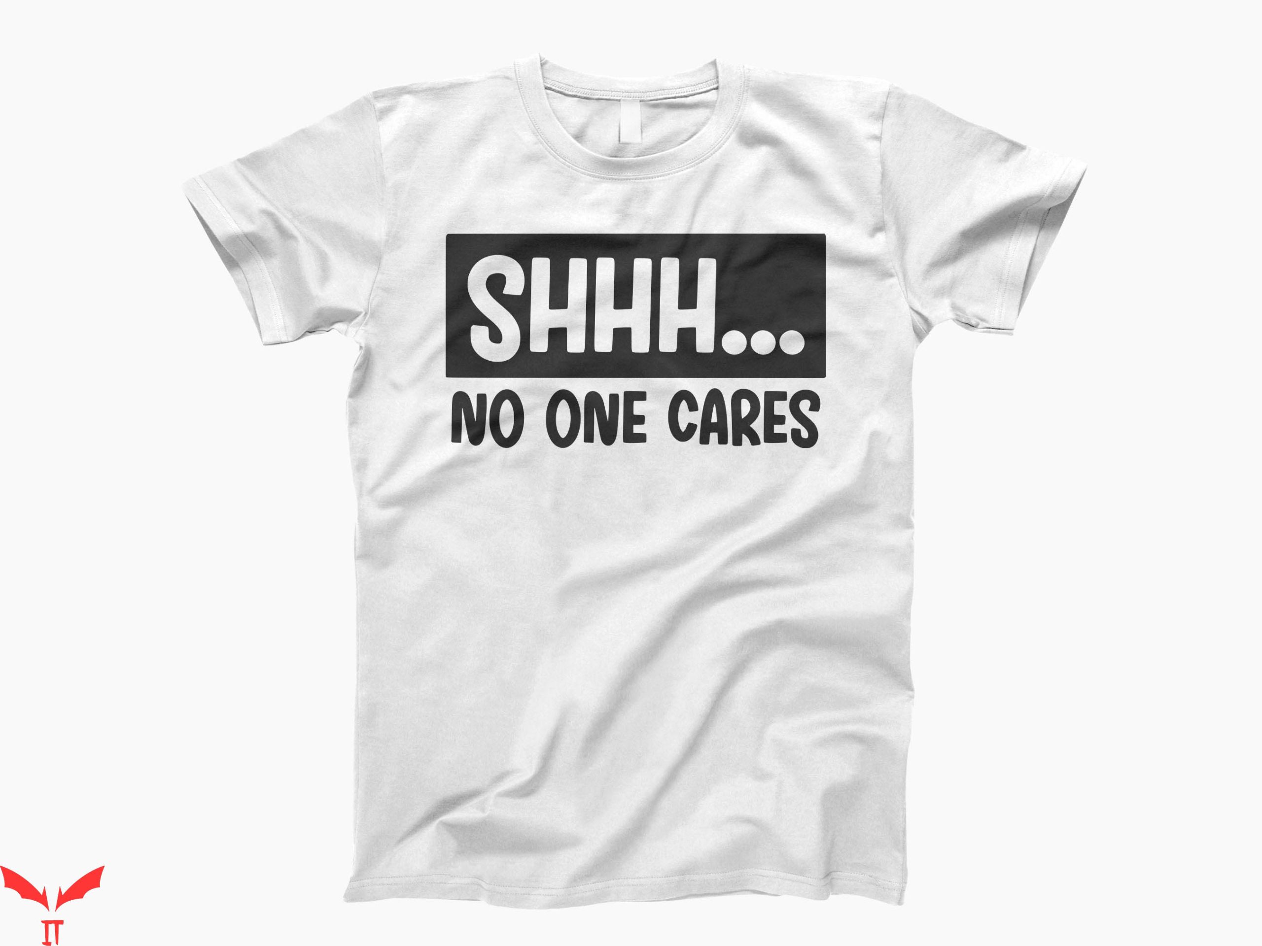 No One Will Save You T-Shirt No One Cares Funny Offensive No One Will Save You T-Shirt No One Cares Funny Offensive
