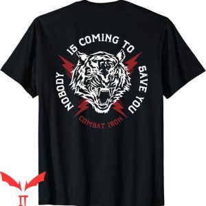 No One Will Save You T-Shirt Nobody Is Coming To Save Tiger