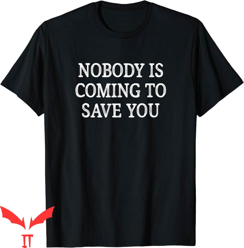 No One Will Save You T-Shirt Nobody Is Coming Vintage Style No One Will Save You T-Shirt Nobody Is Coming Vintage Style