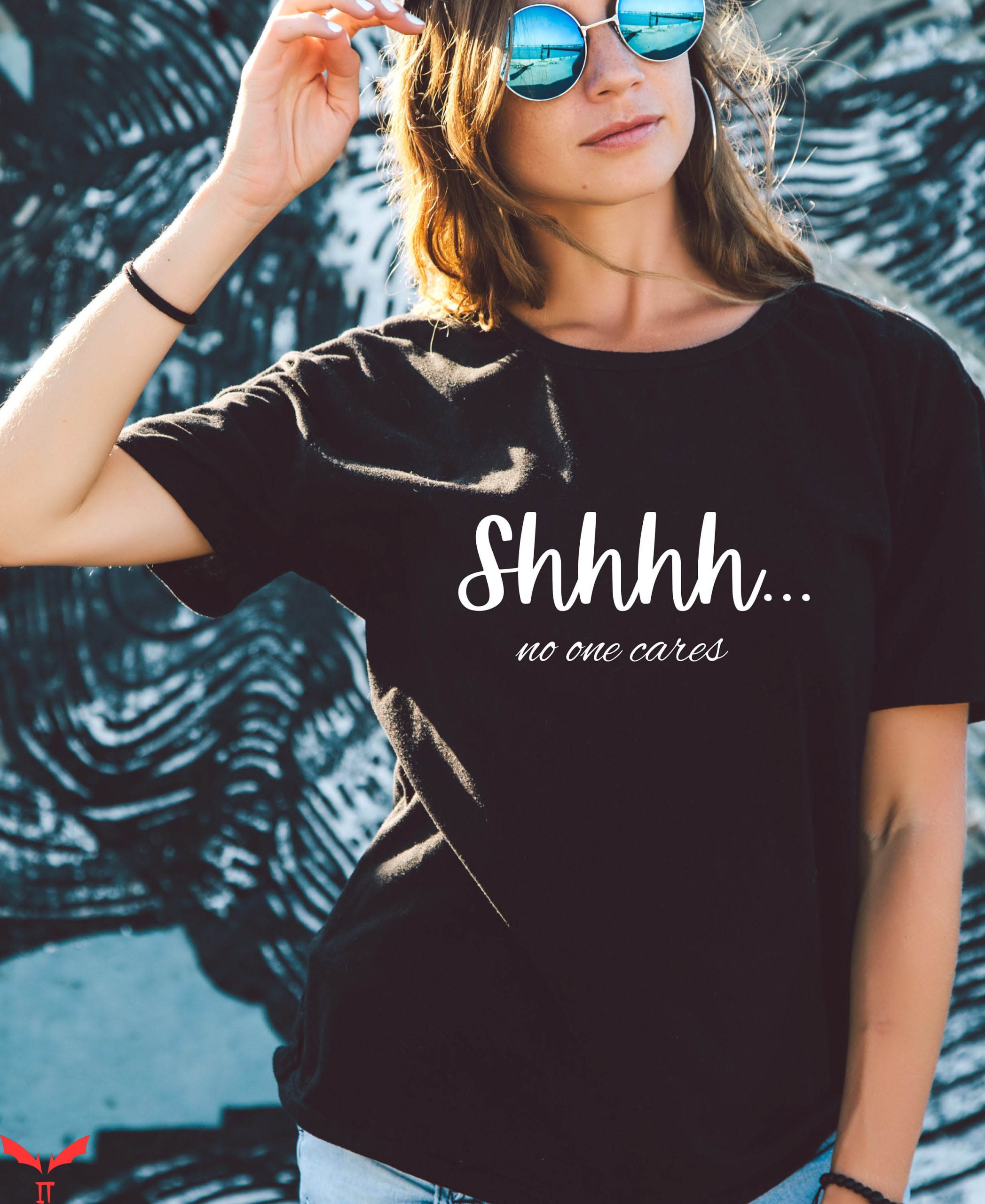 No One Will Save You T-Shirt Shh No One Cares Funny For Her No One Will Save You T-Shirt Shh No One Cares Funny For Her