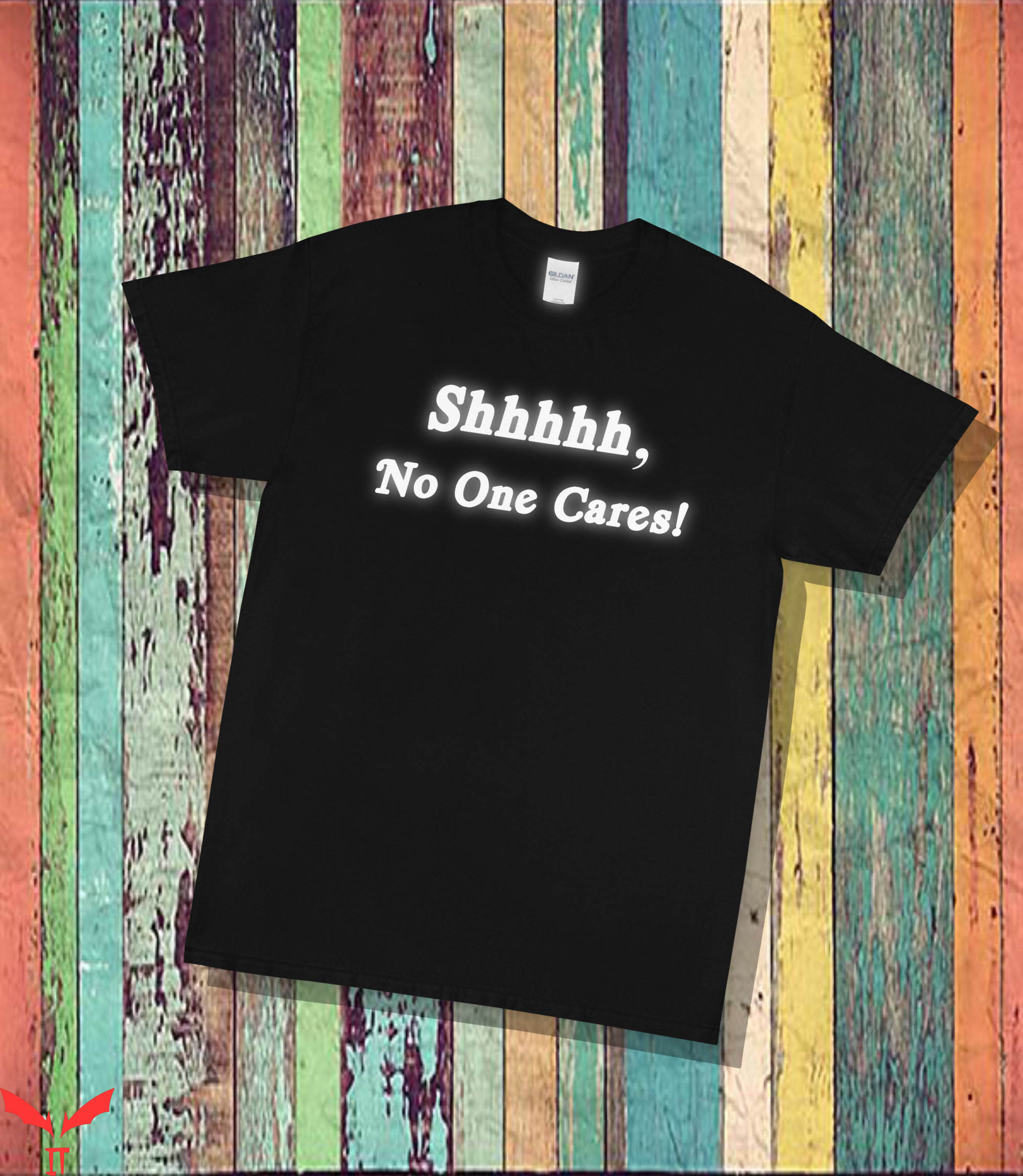 No One Will Save You T-Shirt Shhh No One Cares Sassy Funny No One Will Save You T-Shirt Shhh No One Cares Sassy Funny