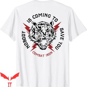 No One Will Save You T-Shirt Tiger Nobody Is Coming
