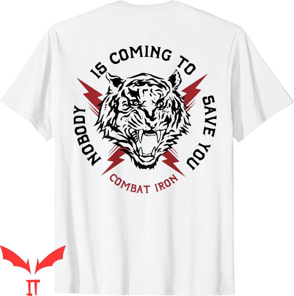 No One Will Save You T-Shirt Tiger Nobody Is Coming No One Will Save You T-Shirt Tiger Nobody Is Coming
