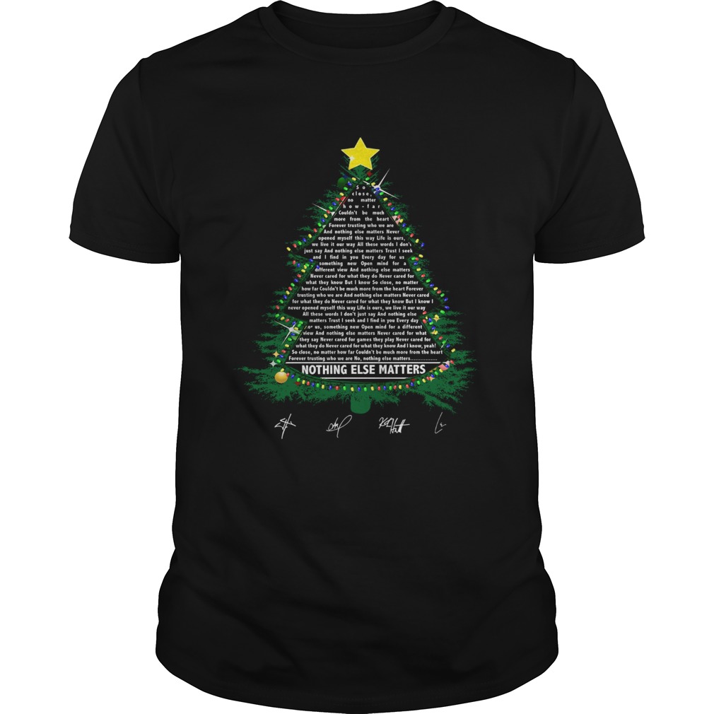 Nothing else matters lyrics Christmas Tree shirt Nothing else matters lyrics Christmas Tree shirt