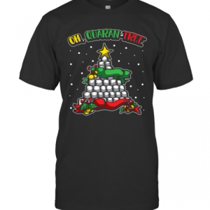 Oh Quaran Tree Christmas Gift Idea Oh Quarantree T-Shirt