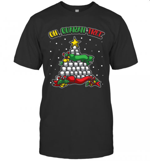 Oh Quaran Tree Christmas Gift Idea Oh Quarantree T-Shirt Oh Quaran Tree Christmas Gift Idea Oh Quarantree T-Shirt