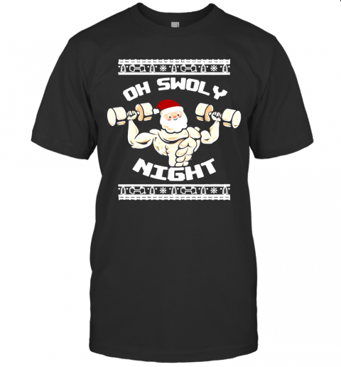 Oh Swoly Night Ugly Christmas Gym T-Shirt Oh Swoly Night Ugly Christmas Gym T-Shirt