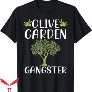Olive Garden T-Shirt Gangster Gardening T-Shirt Trending