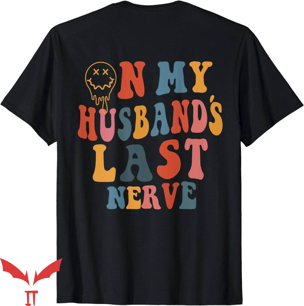 On My Husband's Last Nerve T-Shirt Funny Groovy T-Shirt