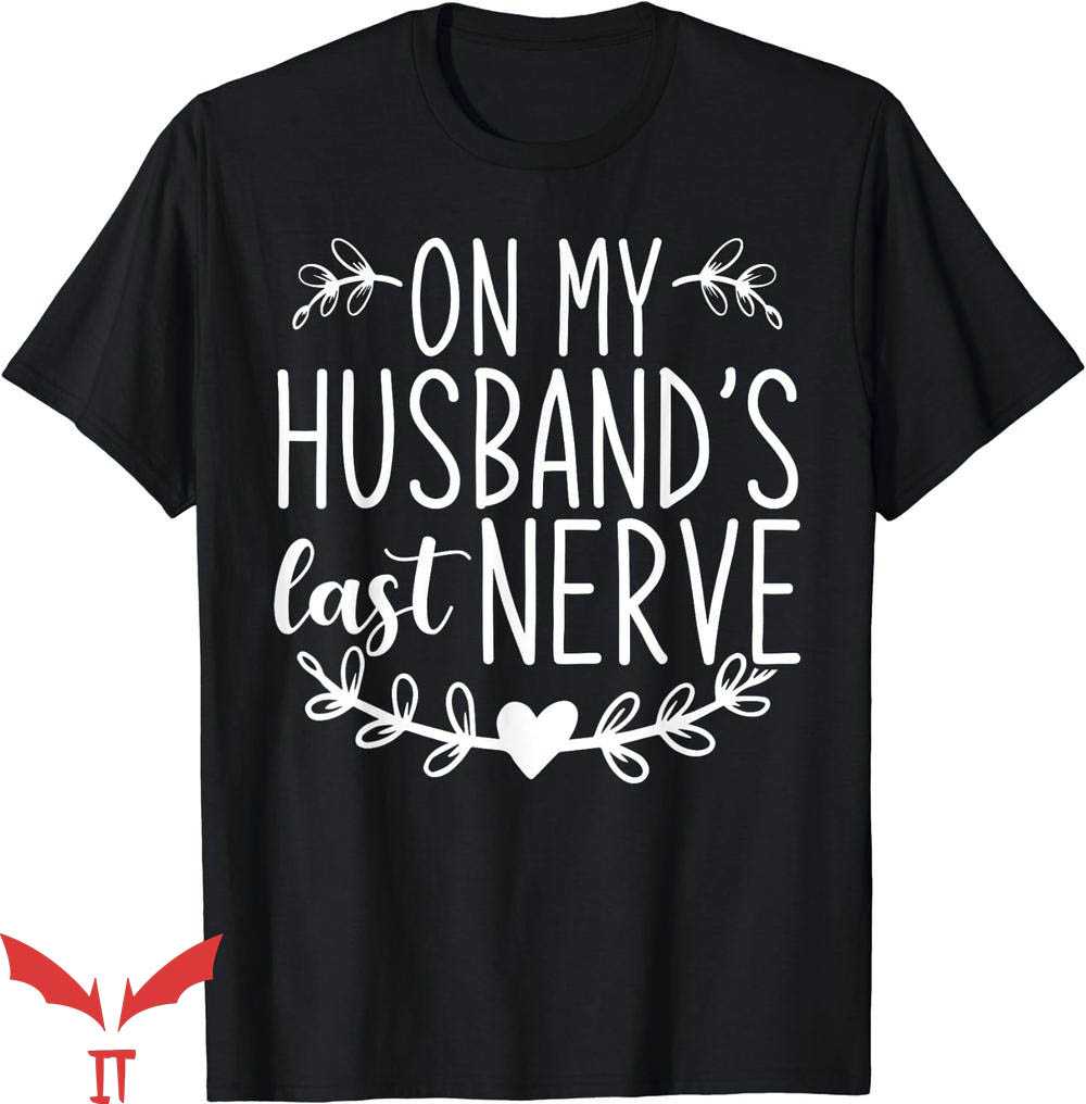 On My Husband's Last Nerve T-Shirt Trending