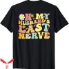 On My Husband’s Last Nerve T-Shirt Vintage Flower Trending