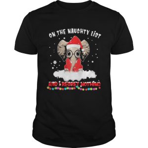 On The Naughty List And I Regret Nothing Christmas shirt
