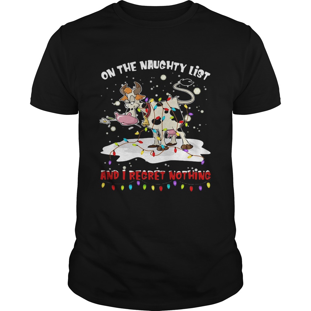 On The Naughty List And I Regret Nothing Cow Christmas shirt On The Naughty List And I Regret Nothing Cow Christmas shirt