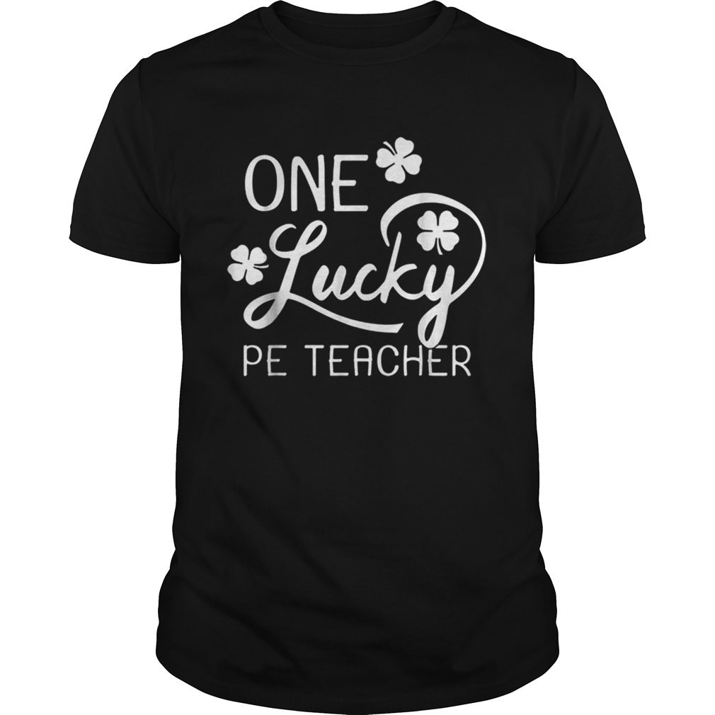 One Lucky Pe Teacher St Patricks Day shirt One Lucky Pe Teacher St Patricks Day shirt