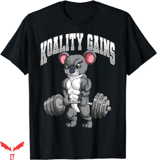 Only Gains T-Shirt Fitness Koala Bodybuilding T-Shirt WWE