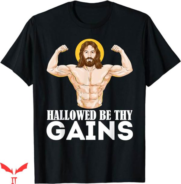 Only Gains T-Shirt Funny Muscle Jesus Weight Lifting T-Shirt