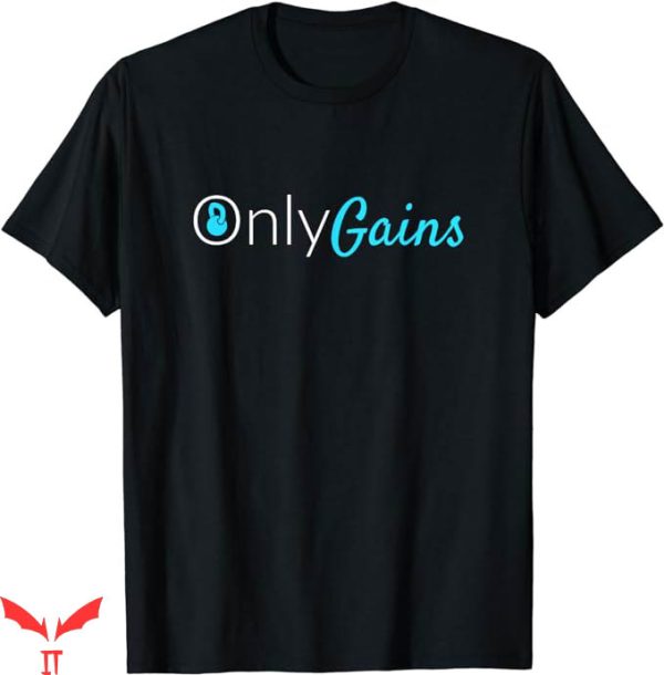Only Gains T-Shirt Gym All Pain No Gains Funny Tee WWE