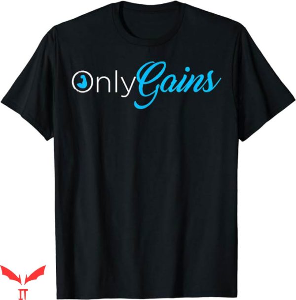 Only Gains T-Shirt WWE