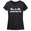 Only My Dog Understands Me Women’s T-Shirt