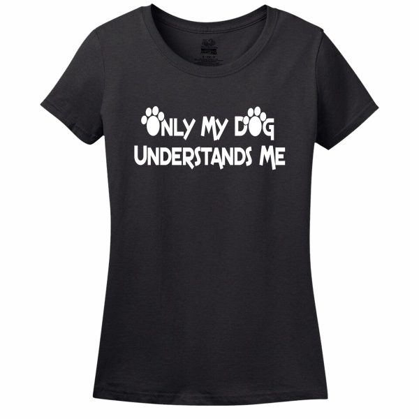 Only My Dog Understands Me Women’s T-Shirt