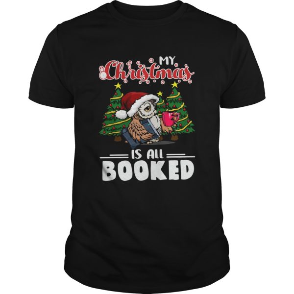 Owl My Christmas Is All Booked shirt