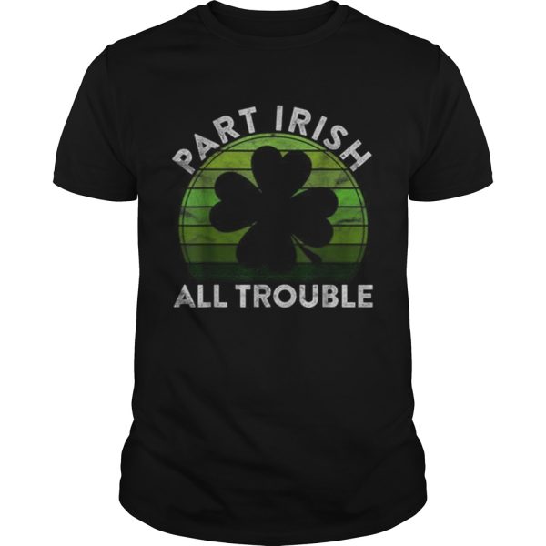 Part Irish All Trouble Gift Sunset Irish St Patricks Day