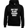 Personalised Any Text in Any Colour Custom Print Hoodie