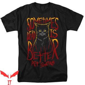 Pet Sematary Bloodlines T-Shirt Dead Is Better Cat Scary