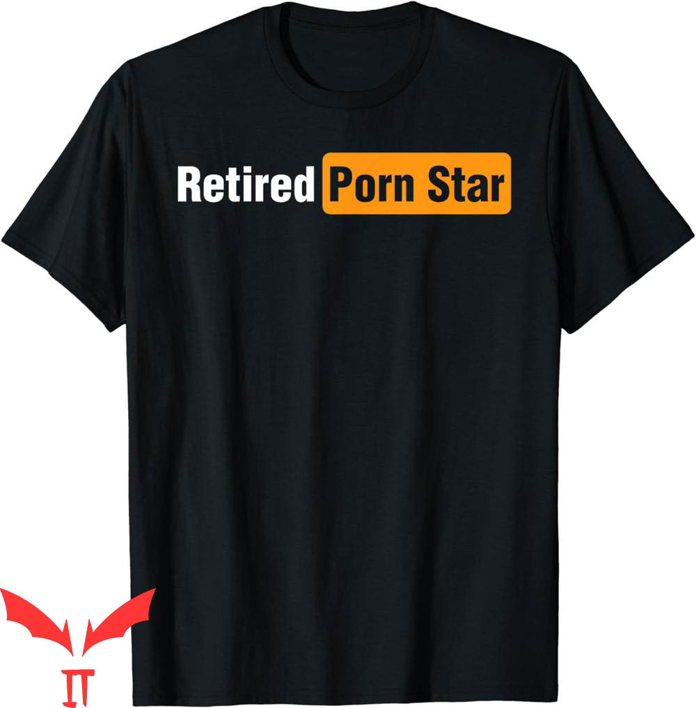 Porn Star T-Shirt Retired Online Pornography Adult Humor Porn Star T-Shirt Retired Online Pornography Adult Humor