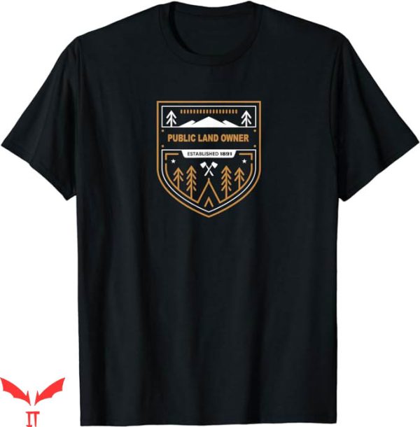 Public Land Owner T-Shirt Camping Overland Nature Tee Shirt