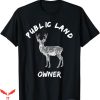 Public Land Owner T-Shirt Dear For Camping and Hiking Tee