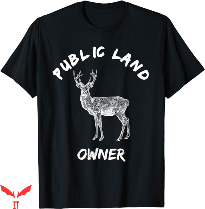 Public Land Owner T-Shirt Dear For Camping and Hiking Tee Public Land Owner T-Shirt Dear For Camping and Hiking Tee