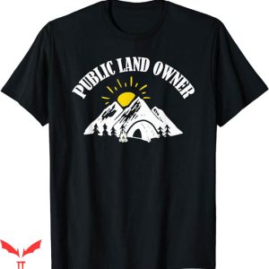 Public Land Owner T-Shirt Hiking Camping Public Land T-Shirt