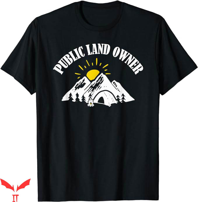 Public Land Owner T-Shirt Hiking Camping Public Land T-Shirt Public Land Owner T-Shirt Hiking Camping Public Land T-Shirt