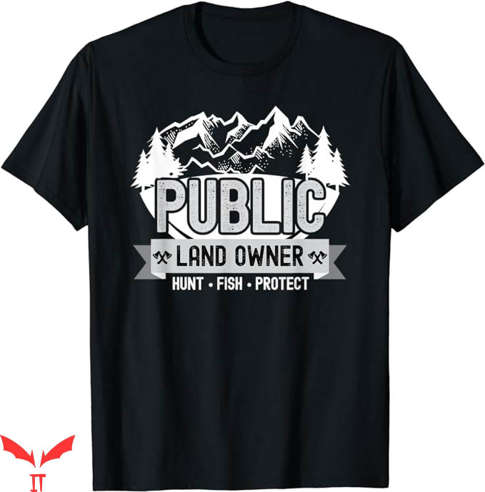 Public Land Owner T-Shirt Hunt Fish Protect Tee Trending Public Land Owner T-Shirt Hunt Fish Protect Tee Trending