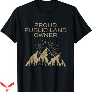 Public Land Owner T-Shirt Pround Owner Tee Trending