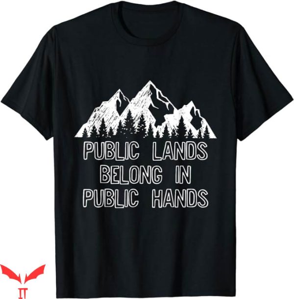 Public Land Owner T-Shirt Public Hands T-Shirt Trending