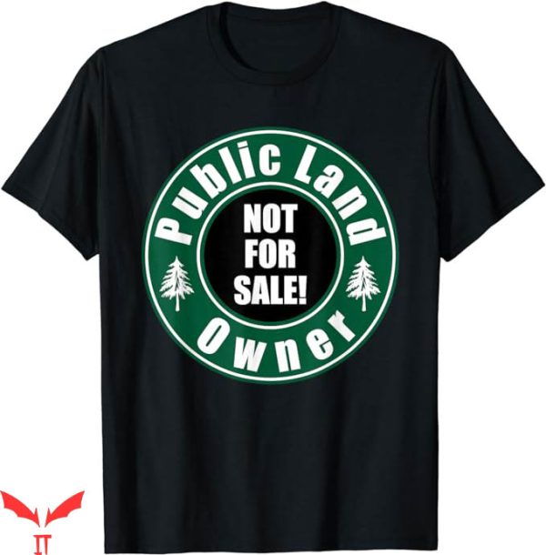 Public Land Owner T-Shirt Trending