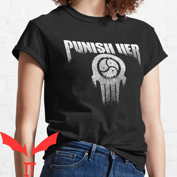 Punish Him T-Shirt Punish Her Punish Him T-Shirt Punish Her