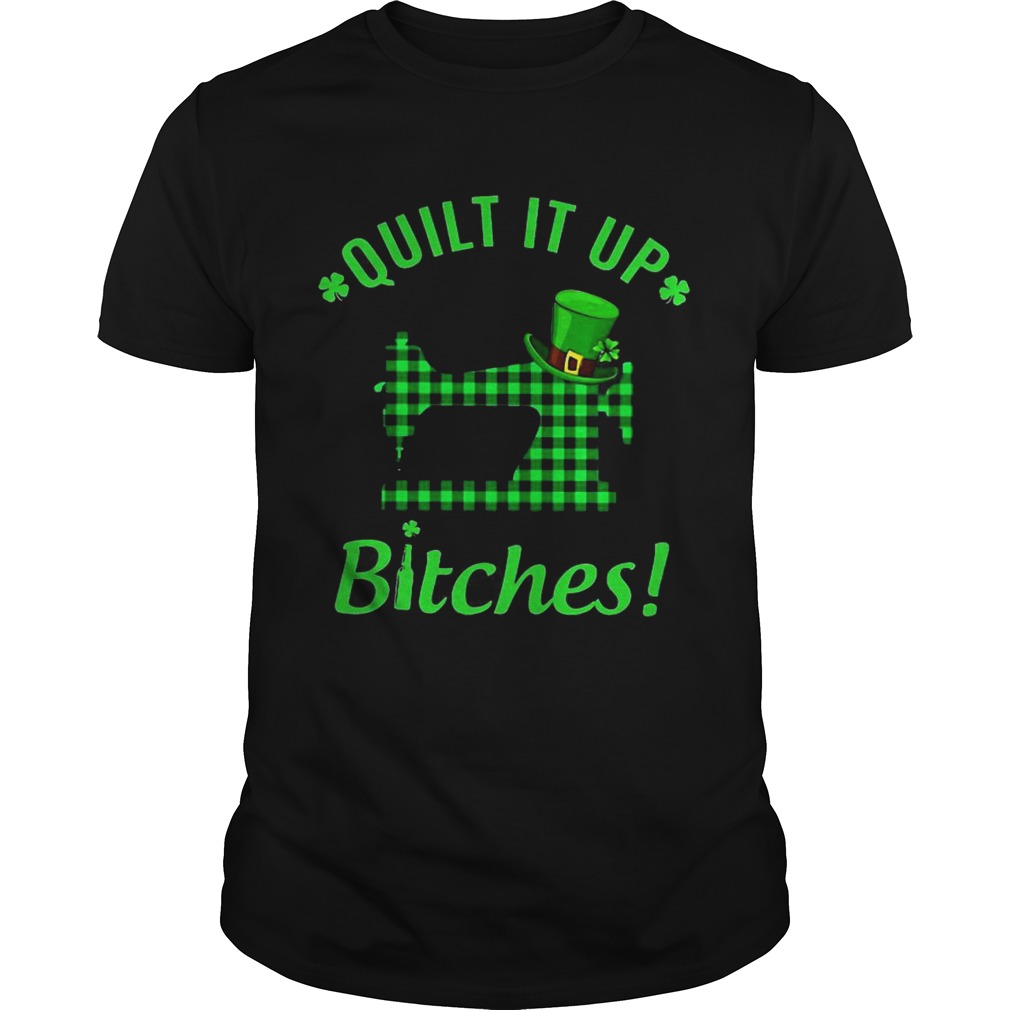 Quilt it up bitches shirt Quilt it up bitches shirt