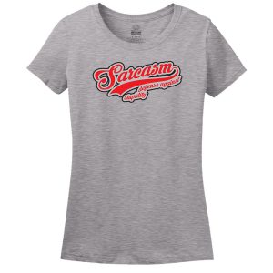 Sarcasm Defense Against Stupidity Women’s T-Shirt